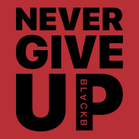 Never Give Up T-shirt | Artistshot