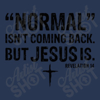 Womens Normal Isn't Coming Back But Jesus Is Revelation 14 V Men Denim Jacket | Artistshot