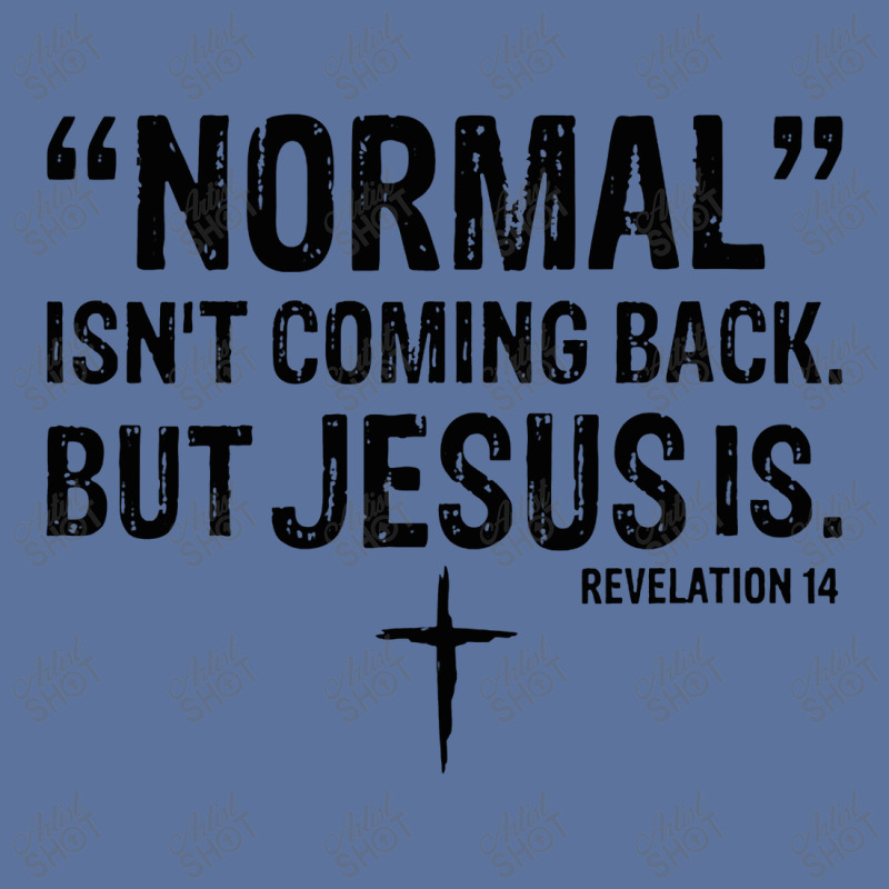 Womens Normal Isn't Coming Back But Jesus Is Revelation 14 V Lightweight Hoodie by celanasubek | Artistshot