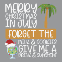 Summer Christmas T  Shirt Merry Christmas In July, Forget The Milk And Crewneck Sweatshirt | Artistshot