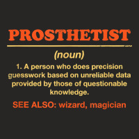 Prosthetist Definition Funny Prosthetics Humor Orthotist T Shirt Ladies Fitted T-shirt | Artistshot