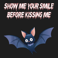 Show Me Your Smile Before Kissing Me Kissing Mouth Vampire T Shirt Classic T-shirt | Artistshot