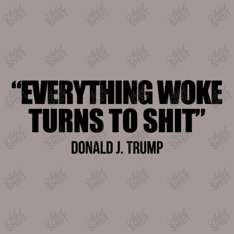 Everything Woke Turns To Shit   Donald J Trump Vintage Hoodie | Artistshot