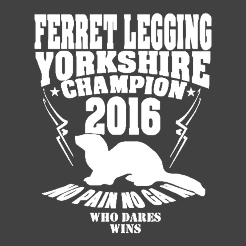 Yorkshire Ferret Legging Champ Year New For 2016 Vintage T-Shirt by nbobatiga | Artistshot