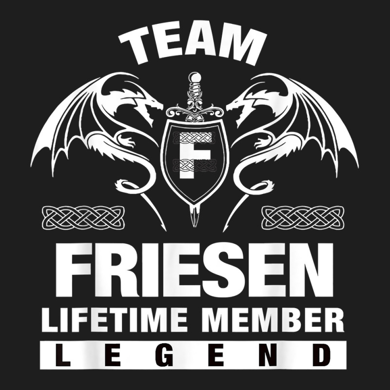 Team Friesen Lifetime Member Gifts T Shirt Classic T-shirt by maionexzweddel1i | Artistshot