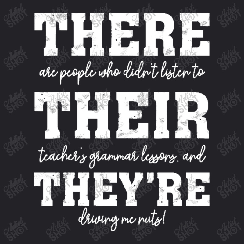 There Their They're English Grammar Teacher Funny Quotes Youth Tee by daniellepaine | Artistshot