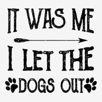 It Was Me I Let The Dogs Out Funny Puppy Lover Gift Tank Top Youth 3/4 Sleeve | Artistshot