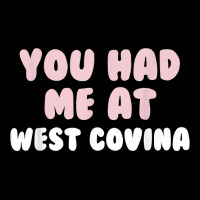 You Had Me At West Covina California Couples Ca Lovers T Shirt Toddler Sweatshirt | Artistshot