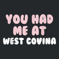 You Had Me At West Covina California Couples Ca Lovers T Shirt Crewneck Sweatshirt | Artistshot