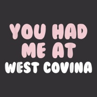 You Had Me At West Covina California Couples Ca Lovers T Shirt Vintage Hoodie | Artistshot