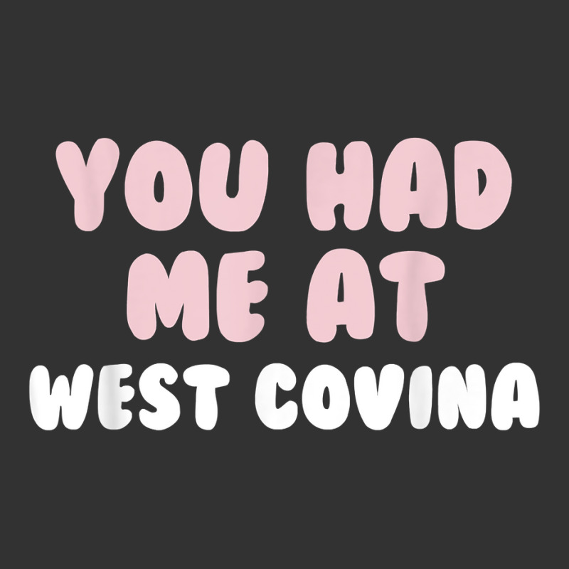 You Had Me At West Covina California Couples Ca Lovers T Shirt Baby Bodysuit | Artistshot