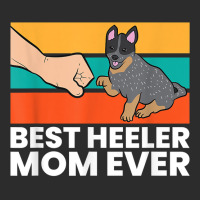 Best Heeler Mom Ever Dogs Heeler Mom Australian Cattle Dog T Shirt Exclusive T-shirt | Artistshot