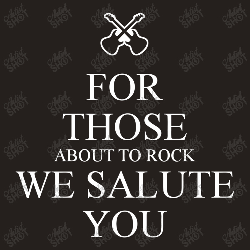 For Those About To Rock We Salute You Tank Top by Satrio Art | Artistshot