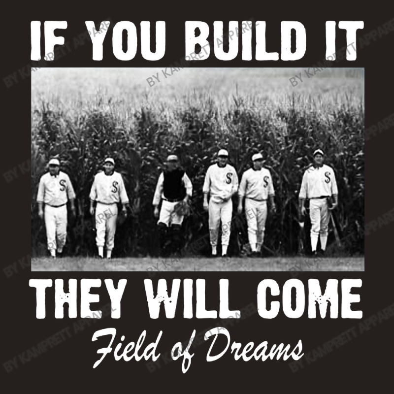 If You Build It They Will Come Field Tank Top | Artistshot