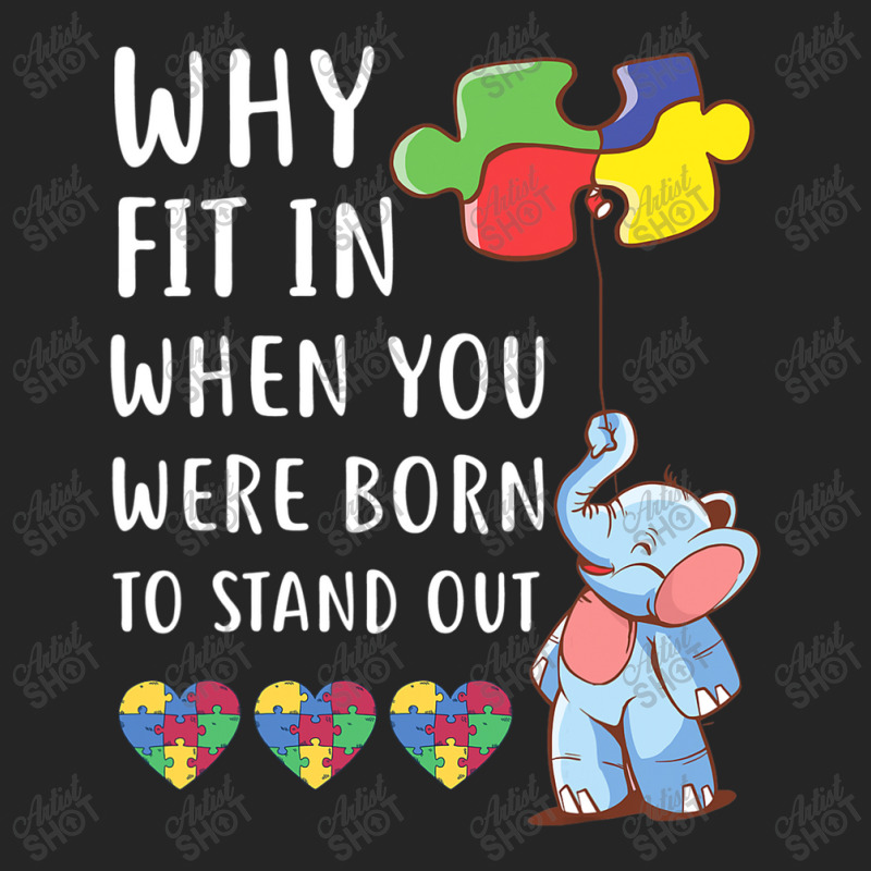 Autism Why Fit In When You Were Born To Stand Out Unisex Hoodie by mrlee | Artistshot