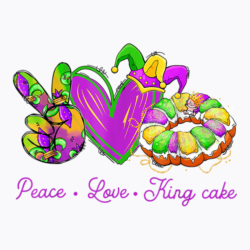 Peace Love King Cake Funny Mardi Gras Party Carnival Gifts T Shirt T-shirt | Artistshot