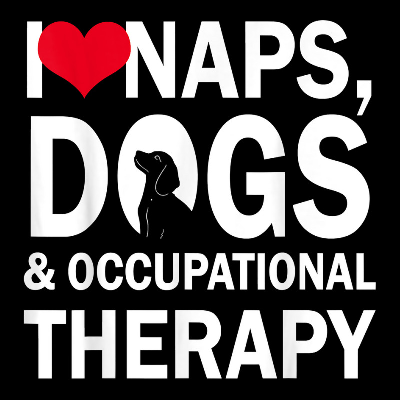 I Love Naps Dogs & Occupational Therapy Gifts T Shirt T Shirt Pocket T-Shirt by maionexzweddel1i | Artistshot