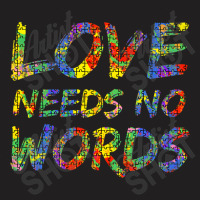 Colorful Autism Puzzle Piece Love Needs No Words T-shirt | Artistshot