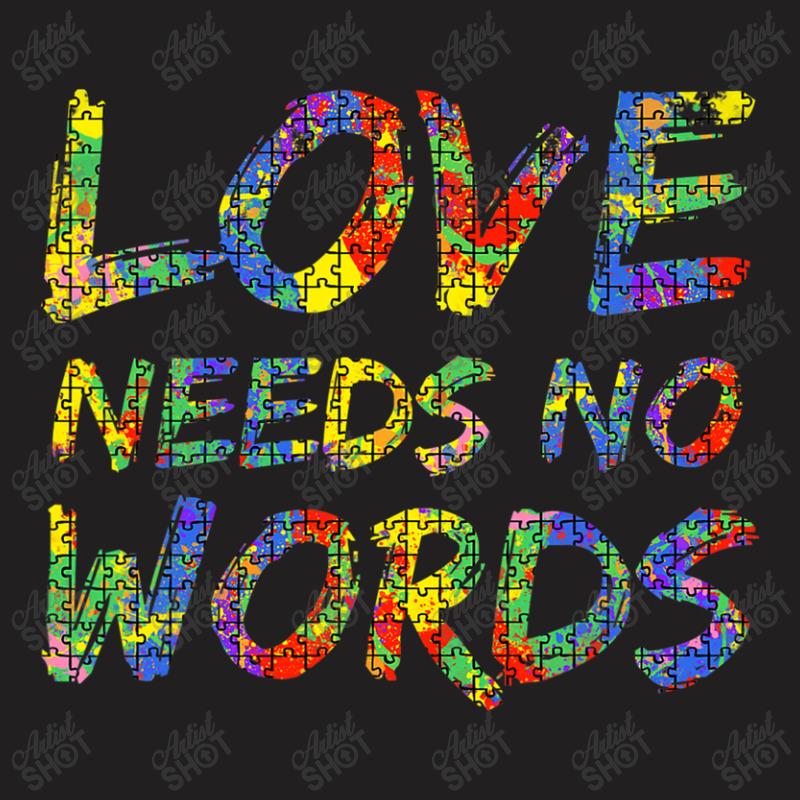 Colorful Autism Puzzle Piece Love Needs No Words T-Shirt by mrlee | Artistshot