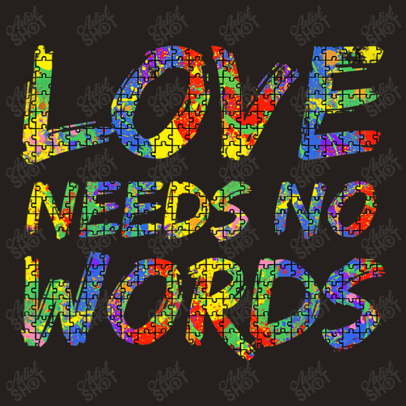 Colorful Autism Puzzle Piece Love Needs No Words Tank Top by mrlee | Artistshot