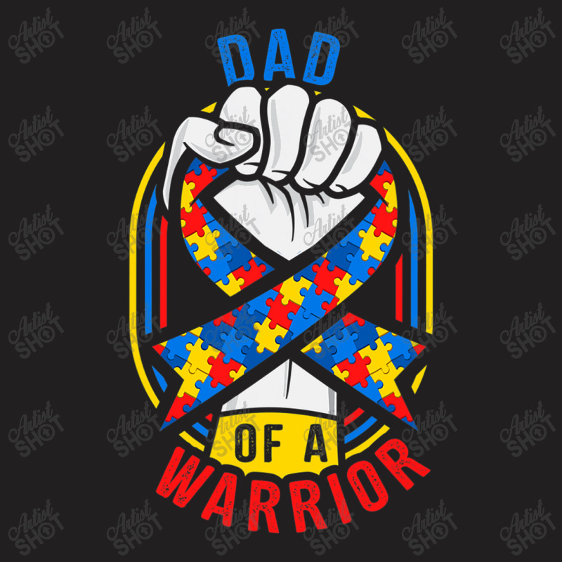 Dad Of A Warrior Autism Awareness Matching T-Shirt by mrlee | Artistshot