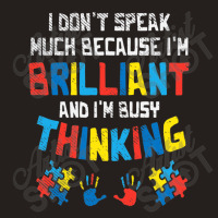 Don't Speak Much Busy Thinking Autism Awareness Tank Top | Artistshot