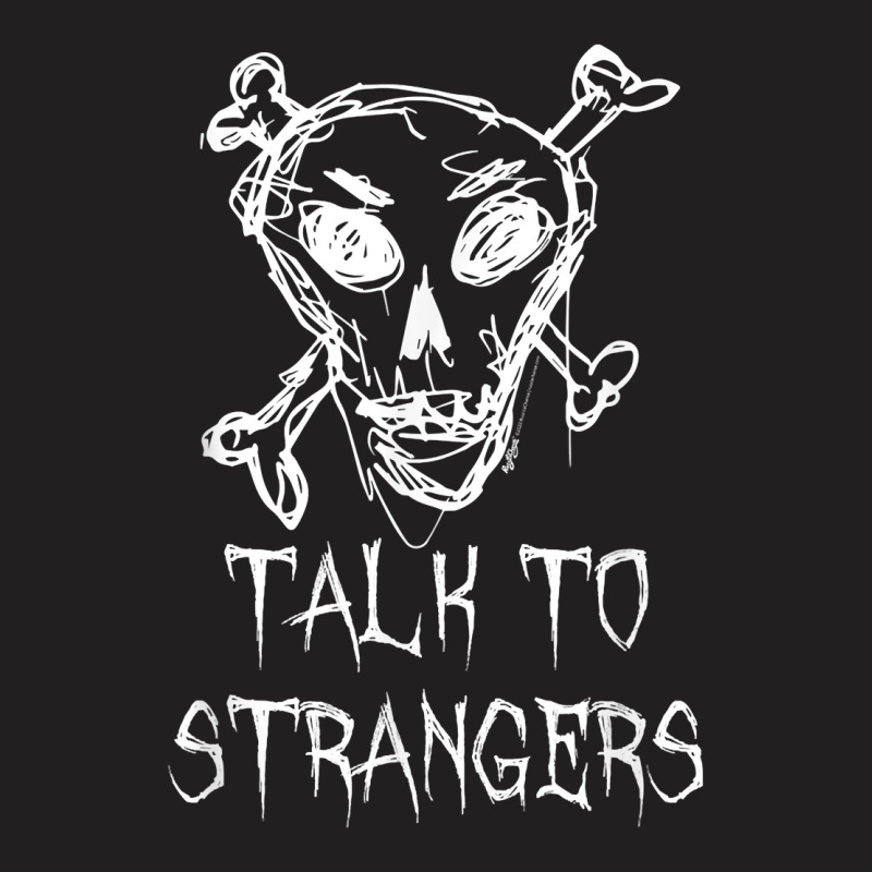 Talk To Strangers Halloween Costume Word Design T Shirt T-shirt | Artistshot