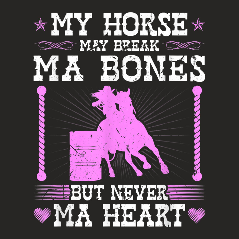 Barrel Racing Rodeo Horse Break Ma Bone Cowgirl Barrel Racer T Shirt Ladies Fitted T-Shirt by muhrlycogant3h | Artistshot