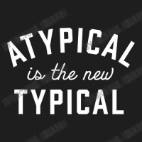 Atypical Is The New Typical Autism Awareness Classic T-shirt | Artistshot