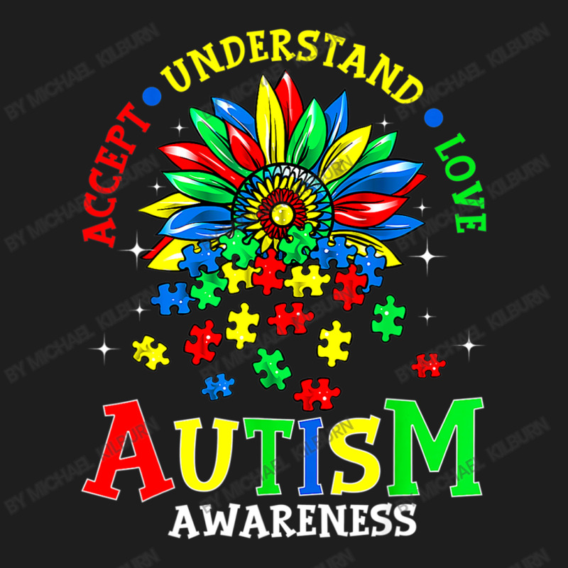 Autism Awareness Accept Understand Love Funny Classic T-shirt by Michael	Kilburn | Artistshot