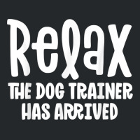 Service Dog Trainer Shirt Relax The Dog Trainer Has Arrived T Shirt Crewneck Sweatshirt | Artistshot