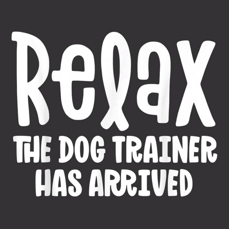 Service Dog Trainer Shirt Relax The Dog Trainer Has Arrived T Shirt Vintage Hoodie And Short Set by maionexzweddel1i | Artistshot