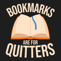 Books T  Shirt Bookmarks Are For Quitters Funny Book Lover Librarian T Classic T-shirt | Artistshot