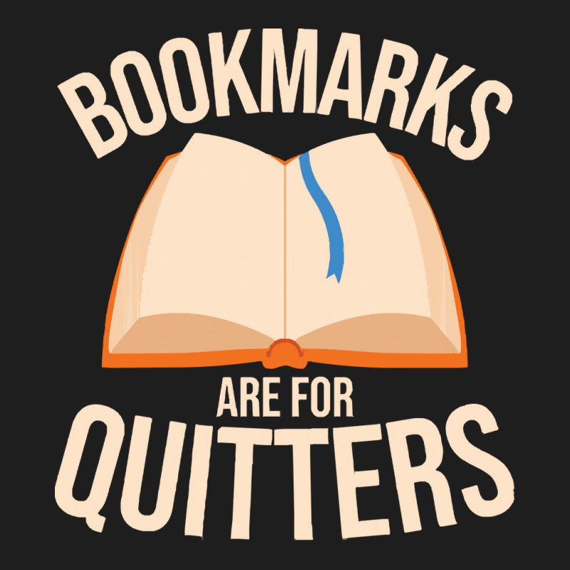 Books T  Shirt Bookmarks Are For Quitters Funny Book Lover Librarian T Classic T-shirt by reichelzakary488 | Artistshot