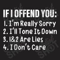 If I Offend You T-shirt | Artistshot