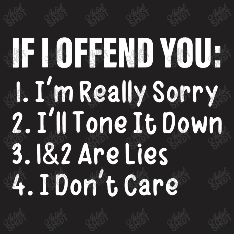 If I Offend You T-shirt | Artistshot