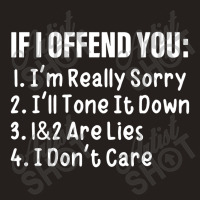 If I Offend You Tank Top | Artistshot