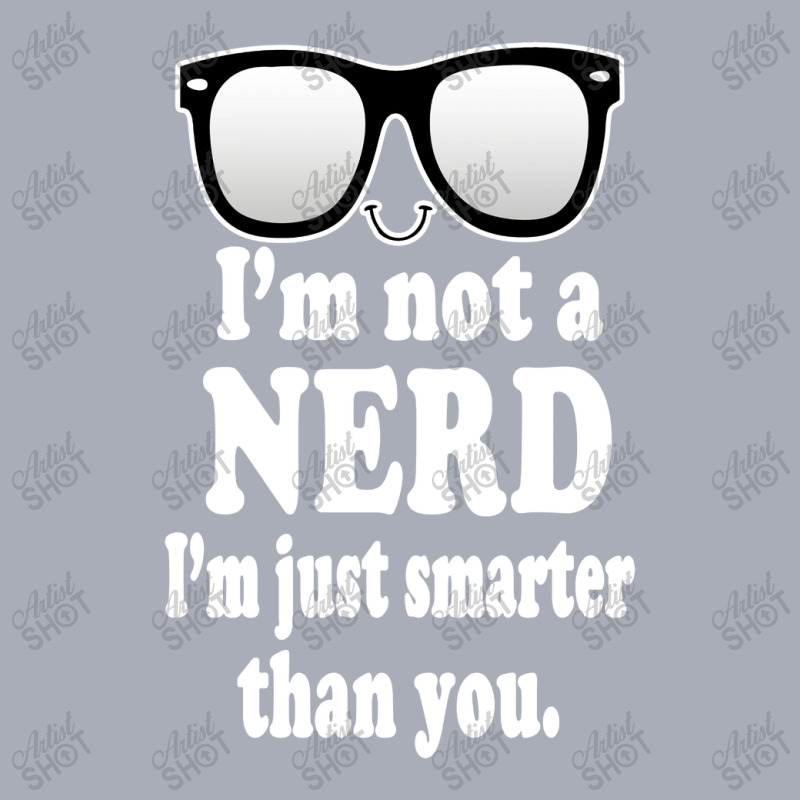 Im Not A Nerd Im Just Smarter Than You Tank Dress by Begegeg | Artistshot