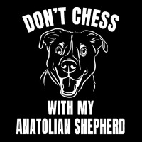 Chess Dog Anatolian Shepherd Funny T  Shirt Don't Chess With My Anatol Women's V-neck T-shirt | Artistshot