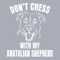 Chess Dog Anatolian Shepherd Funny T  Shirt Don't Chess With My Anatol Tank Dress | Artistshot