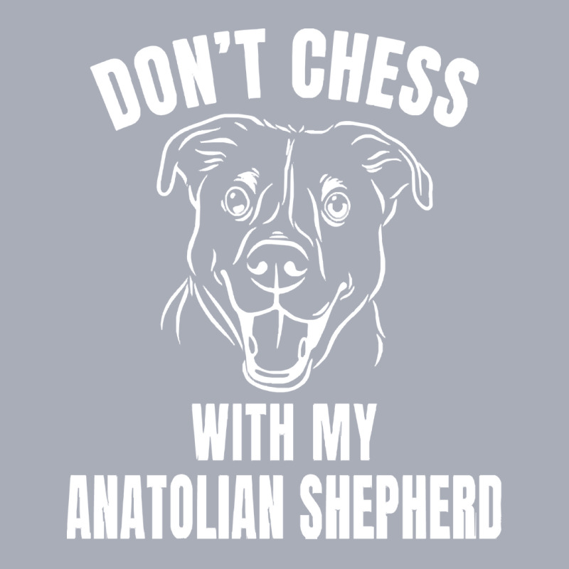 Chess Dog Anatolian Shepherd Funny T  Shirt Don't Chess With My Anatol Tank Dress by reichelzakary488 | Artistshot