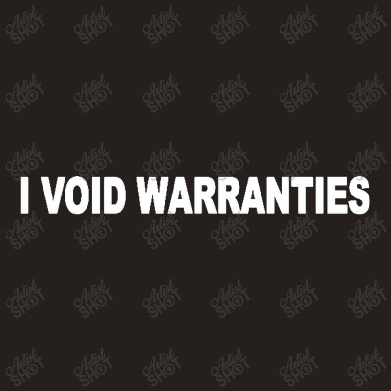 I Void Warranties Tank Top by Gretchen Minnis | Artistshot