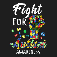 Fight For Autism Awareness World Autism Awareness Day Classic T-shirt | Artistshot