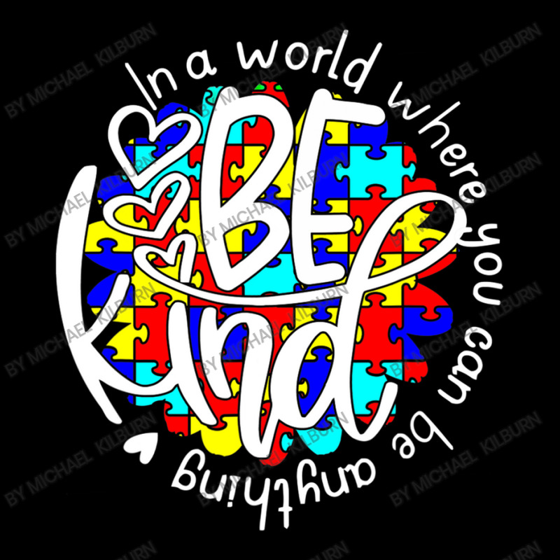 In A World Where You Can Be Anything Be Kind Autism Funny Pocket T-Shirt by Michael	Kilburn | Artistshot