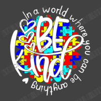 In A World Where You Can Be Anything Be Kind Autism Funny Vintage T-shirt | Artistshot