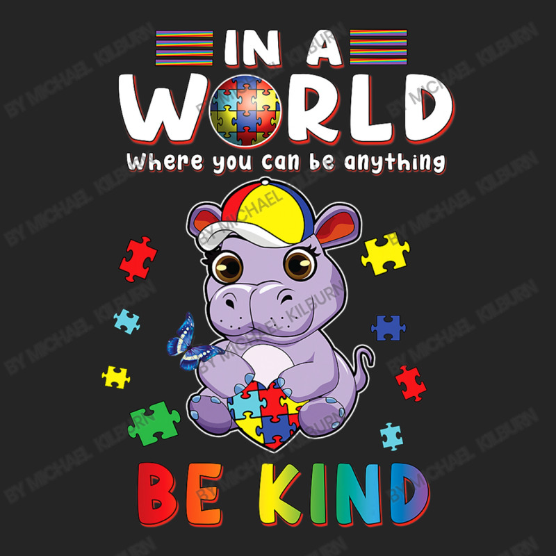 In A World Where You Can Be Anything Hippo Be Kind Autism Unisex Hoodie by Michael	Kilburn | Artistshot