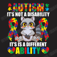 Its Not A Disability Different Ability Autism Raccoon T-shirt | Artistshot