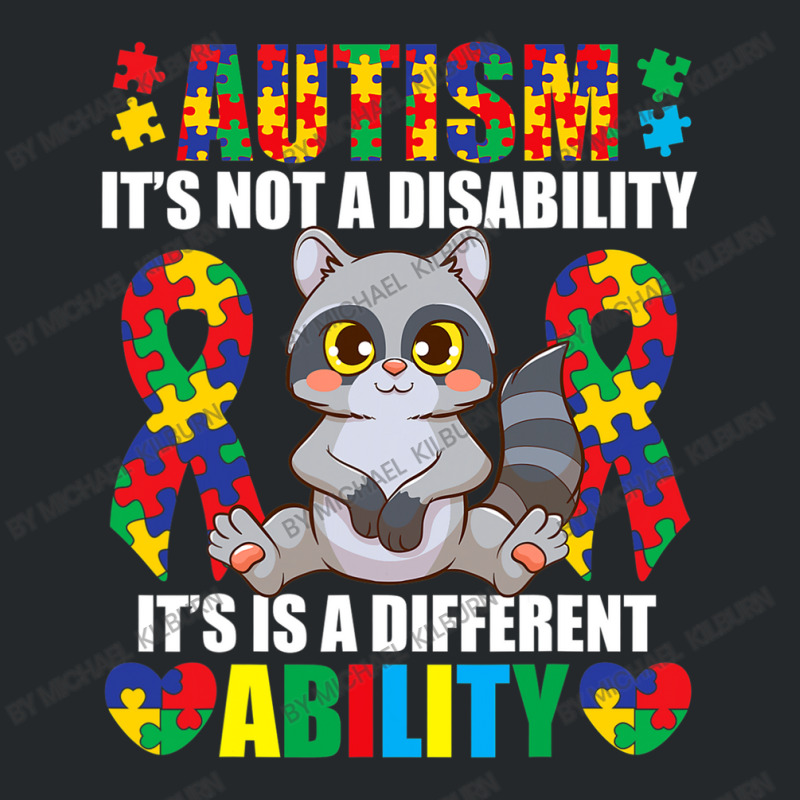 Its Not A Disability Different Ability Autism Raccoon Crewneck Sweatshirt by Michael	Kilburn | Artistshot