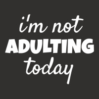 I'm Not Adulting Today Sarcastic Teen T Champion Hoodie | Artistshot