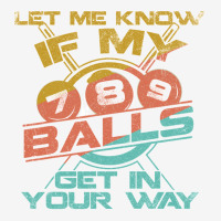 Let Me Know If My Balls Get In Your Way Billiards Pool Long Sleeve T S Adjustable Cap | Artistshot